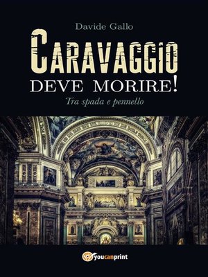 cover image of Caravaggio deve morire! Tra spada e pennello